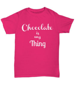 Chocolate is my Thing T-shirt - Pink - Front