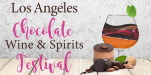Los Angeles Chocolate Wine and Spirits Festival