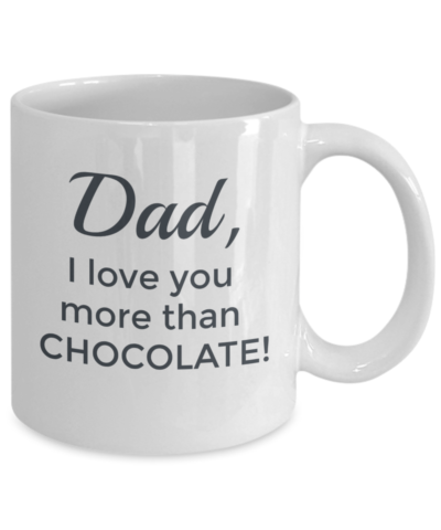 Dad I Love You More Than Chocolate Mug - Back #2